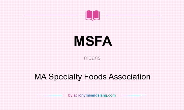 What does MSFA mean? It stands for MA Specialty Foods Association