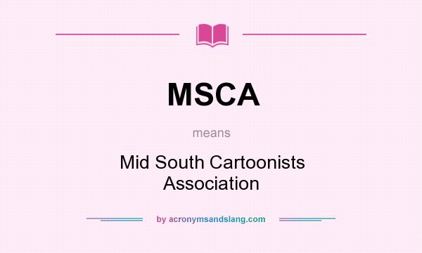 What does MSCA mean? It stands for Mid South Cartoonists Association