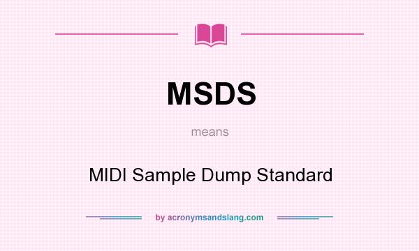What does MSDS mean? It stands for MIDI Sample Dump Standard