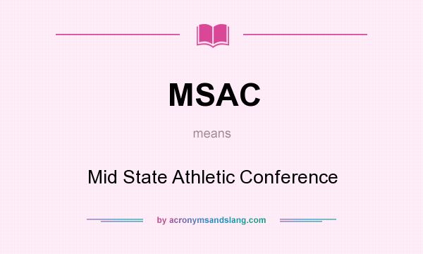 What does MSAC mean? It stands for Mid State Athletic Conference