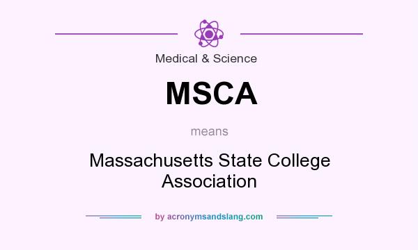 What does MSCA mean? It stands for Massachusetts State College Association