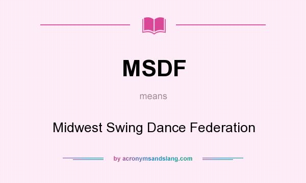 What does MSDF mean? It stands for Midwest Swing Dance Federation