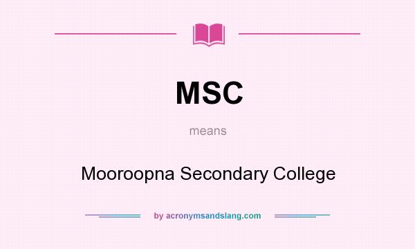 What does MSC mean? It stands for Mooroopna Secondary College
