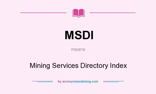 What does MSDI mean? It stands for Mining Services Directory Index