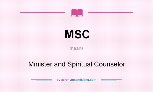 What does MSC mean? It stands for Minister and Spiritual Counselor