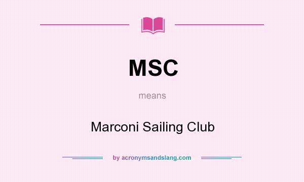 What does MSC mean? It stands for Marconi Sailing Club