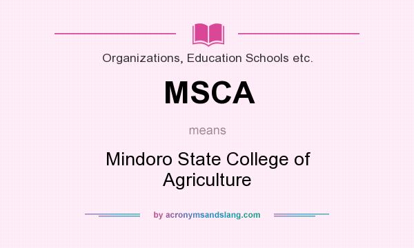 What does MSCA mean? It stands for Mindoro State College of Agriculture