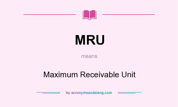 What does MRU mean? It stands for Maximum Receivable Unit