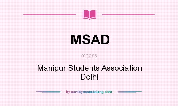 What does MSAD mean? It stands for Manipur Students Association Delhi