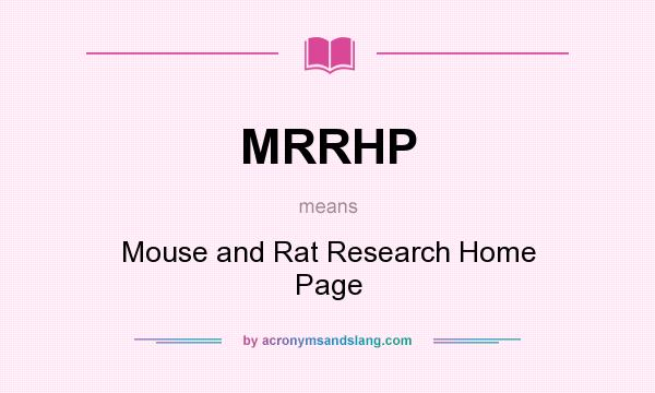 What does MRRHP mean? It stands for Mouse and Rat Research Home Page