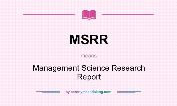What does MSRR mean? It stands for Management Science Research Report