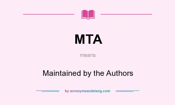 What does MTA mean? It stands for Maintained by the Authors