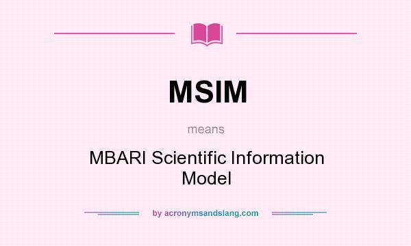 What does MSIM mean? It stands for MBARI Scientific Information Model