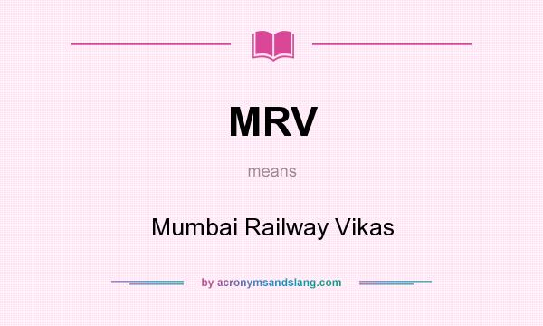 What does MRV mean? It stands for Mumbai Railway Vikas