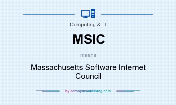 What does MSIC mean? It stands for Massachusetts Software Internet Council