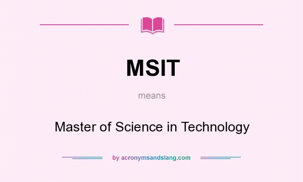 What does MSIT mean? It stands for Master of Science in Technology