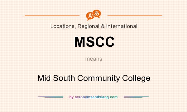What does MSCC mean? It stands for Mid South Community College