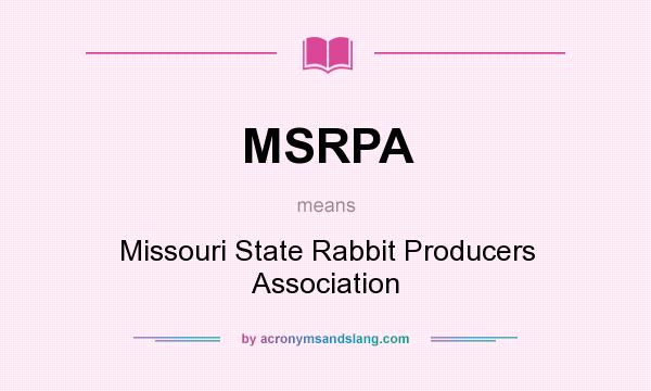 What does MSRPA mean? It stands for Missouri State Rabbit Producers Association
