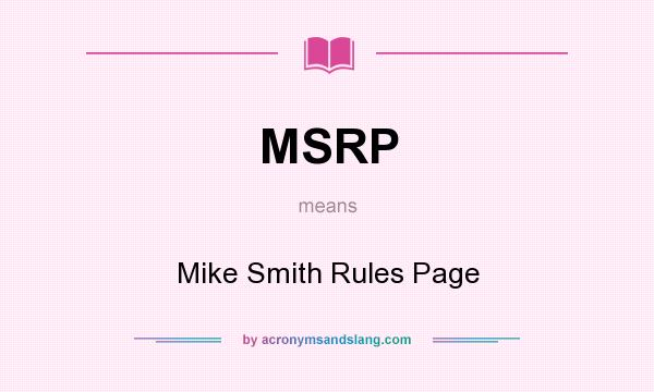 What does MSRP mean? It stands for Mike Smith Rules Page