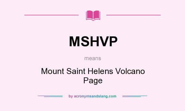 What does MSHVP mean? It stands for Mount Saint Helens Volcano Page