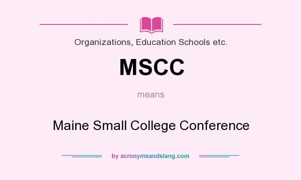 What does MSCC mean? It stands for Maine Small College Conference
