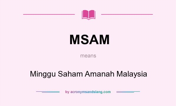 What does MSAM mean? It stands for Minggu Saham Amanah Malaysia