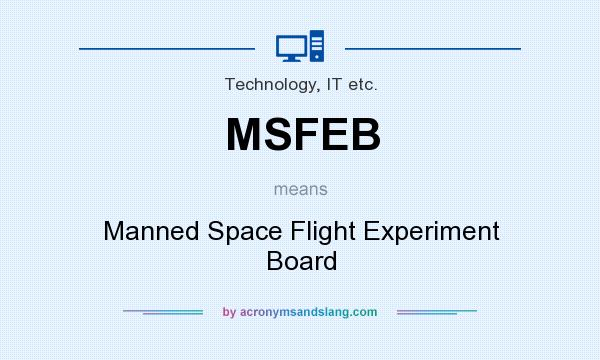 What does MSFEB mean? It stands for Manned Space Flight Experiment Board