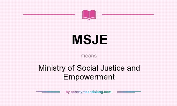 What does MSJE mean? It stands for Ministry of Social Justice and Empowerment