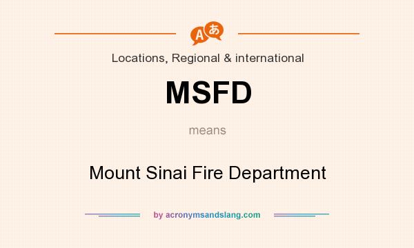 What does MSFD mean? It stands for Mount Sinai Fire Department
