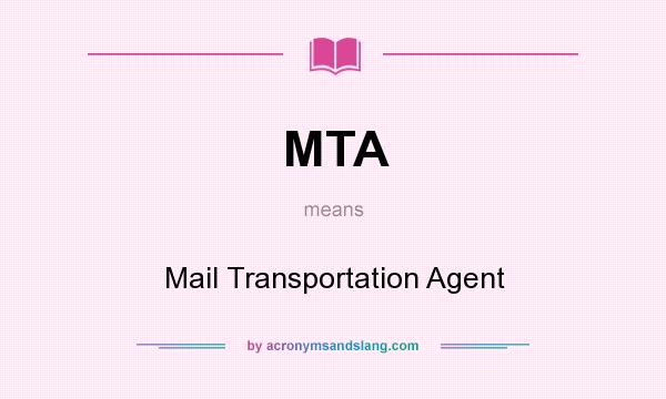 What does MTA mean? It stands for Mail Transportation Agent