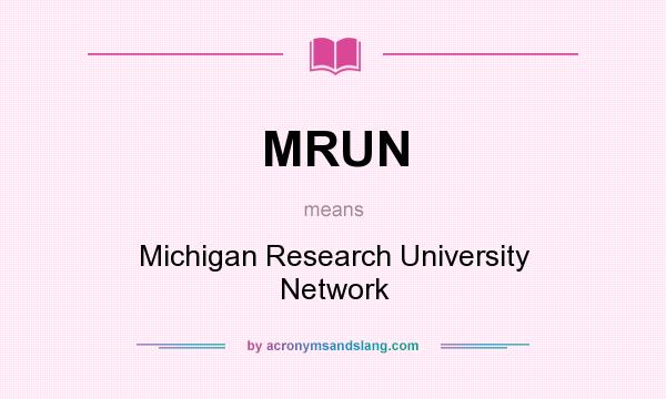 What does MRUN mean? It stands for Michigan Research University Network