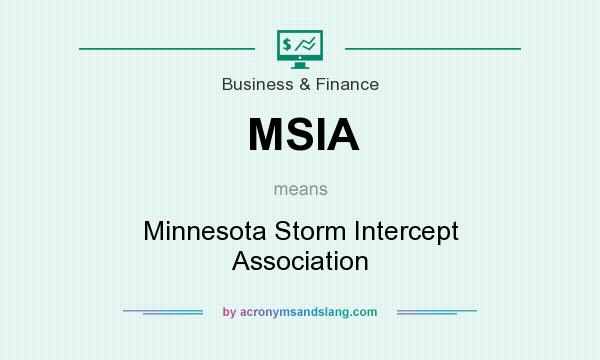 What does MSIA mean? It stands for Minnesota Storm Intercept Association