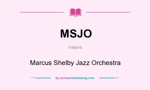 What does MSJO mean? It stands for Marcus Shelby Jazz Orchestra