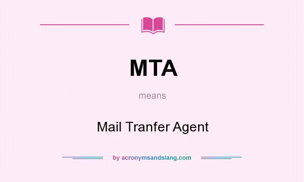 What does MTA mean? It stands for Mail Tranfer Agent