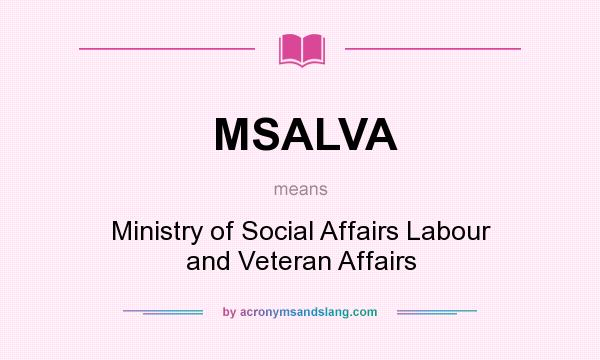 What does MSALVA mean? It stands for Ministry of Social Affairs Labour and Veteran Affairs
