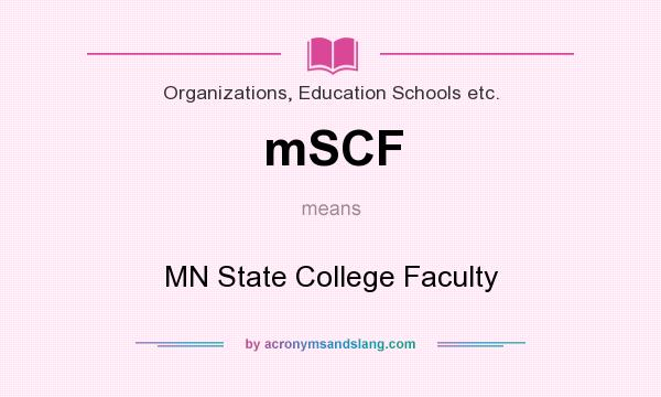 What does mSCF mean? It stands for MN State College Faculty