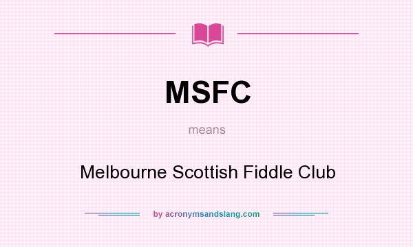 What does MSFC mean? It stands for Melbourne Scottish Fiddle Club