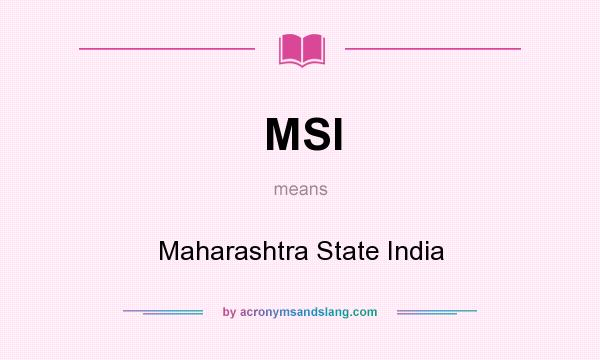 What does MSI mean? It stands for Maharashtra State India