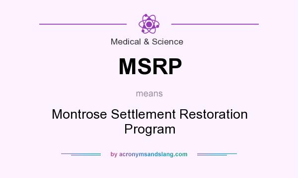 What does MSRP mean? It stands for Montrose Settlement Restoration Program