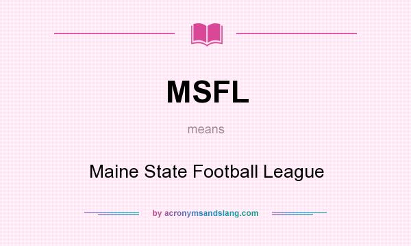 What does MSFL mean? It stands for Maine State Football League