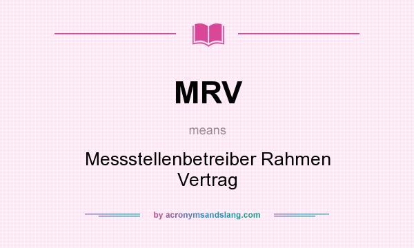 What does MRV mean? It stands for Messstellenbetreiber Rahmen Vertrag