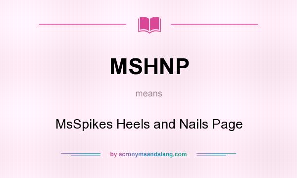 What does MSHNP mean? It stands for MsSpikes Heels and Nails Page