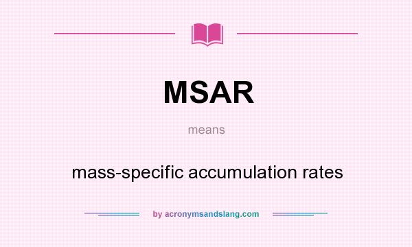 What does MSAR mean? It stands for mass-specific accumulation rates