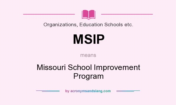 What does MSIP mean? It stands for Missouri School Improvement Program