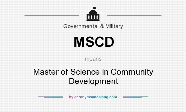 What does MSCD mean? It stands for Master of Science in Community Development