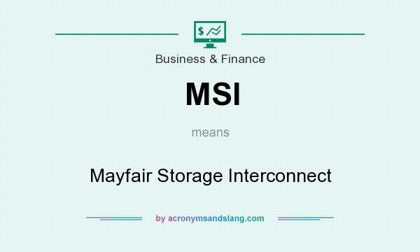 What does MSI mean? It stands for Mayfair Storage Interconnect