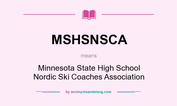 What does MSHSNSCA mean? It stands for Minnesota State High School Nordic Ski Coaches Association