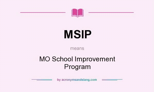 What does MSIP mean? It stands for MO School Improvement Program
