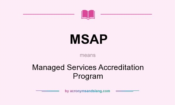 What does MSAP mean? It stands for Managed Services Accreditation Program