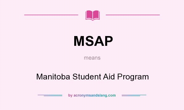What does MSAP mean? It stands for Manitoba Student Aid Program